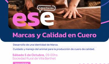 VILLA BERTHET: EL SÁBADO 5 DE OCTUBRE SE REALIZARÁ UNA CAPACITACIÓN SOBRE MARCAS Y CALIDAD EN CUERO EN LA SOCIEDAD RURAL