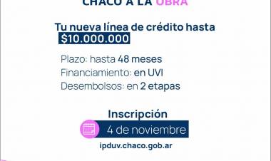 CHACO A LA OBRA: GRAN EXPECTATIVA POR LA LÍNEA DE CRÉDITO DEL IPDUV