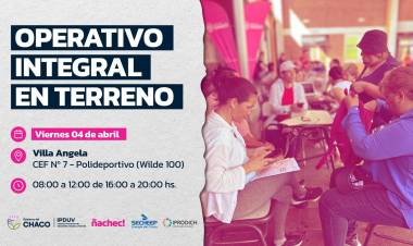 ESTE VIERNES 4 DE ABRIL: EL OPERATIVO INTEGRAL EN TERRENO LLEGA A VILLA ÁNGELA
