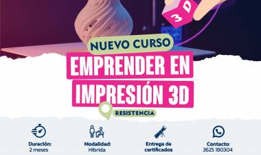 EMPRENDER EN IMPRESIÓN 3D: LA FUNDACIÓN “SOY CHACO” PRESENTA UNA NUEVA PROPUESTA DE CAPACITACIÓN