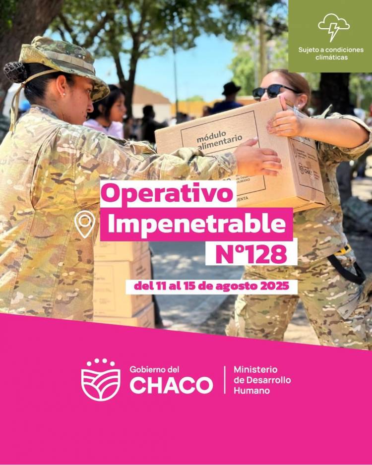 EL IMPENETRABLE: INICIA EL OPERATIVO INTERFLUVIO CHAQUEÑO N° 128 CON ARTICULACIÓN NACIONAL Y PROVINCIAL